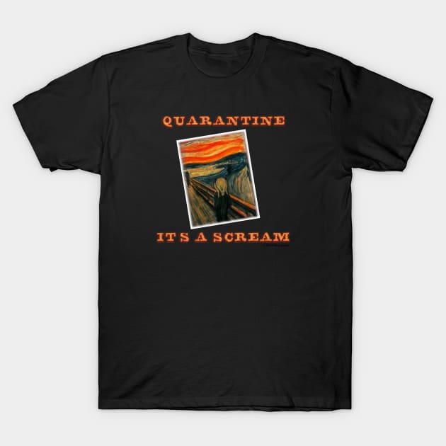 Quarantine: It's a Scream T-Shirt by SuzDoyle